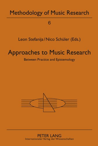 Approaches to Music Research: Between Practice and Epistemology (Methodology of Music Research)