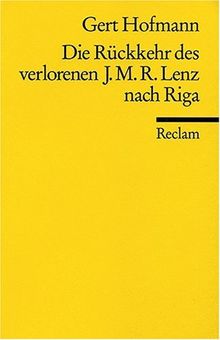 Die Rückkehr des Jakob Michael Reinhold Lenz nach Riga: Novelle