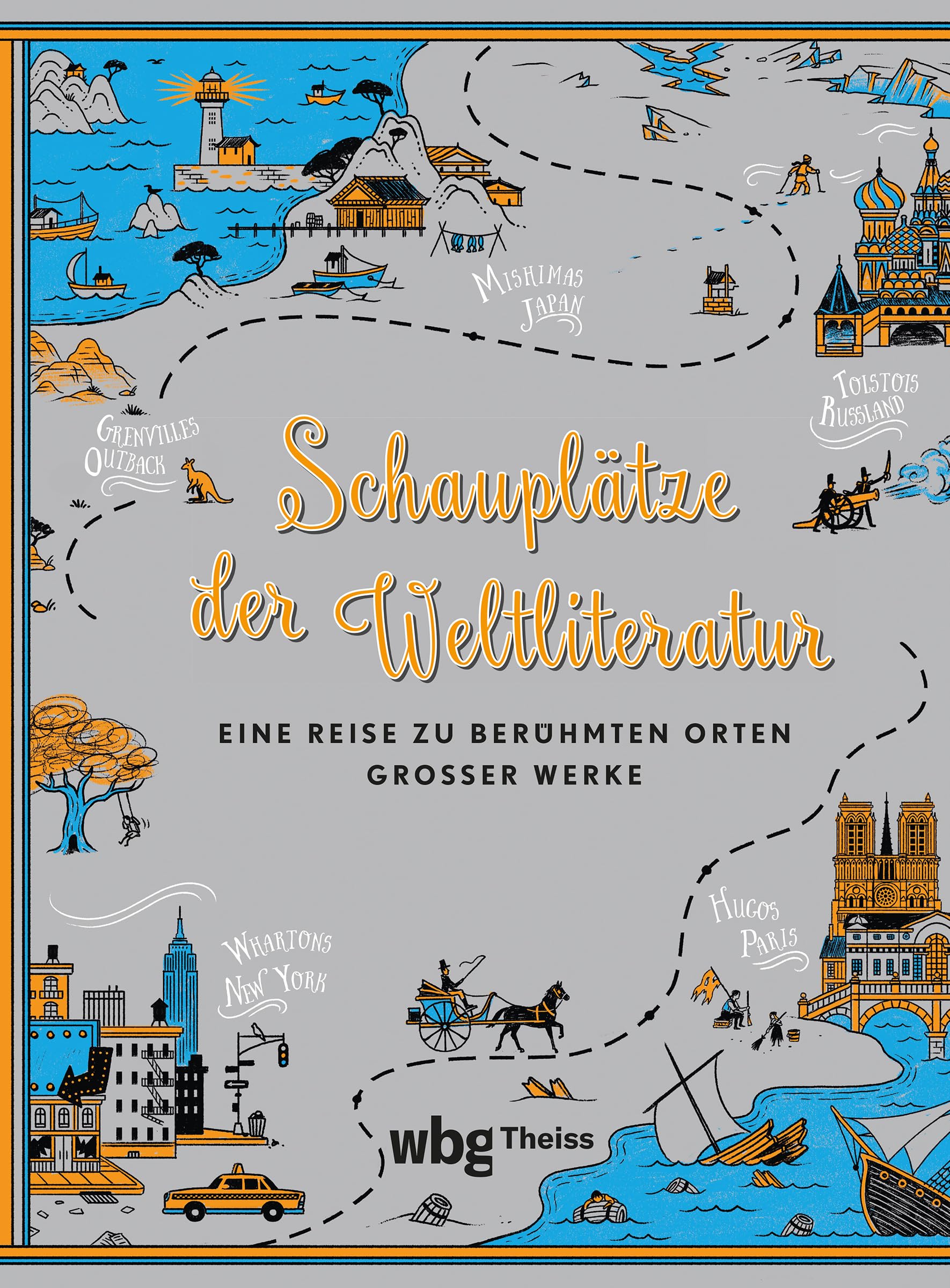 Schauplätze der Weltliteratur: Eine Reise zu berühmten Orten großer Werke