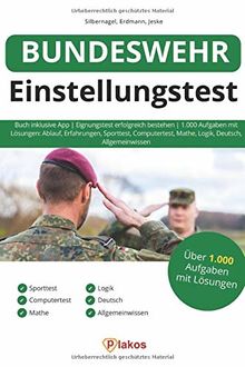 Bundeswehr Einstellungstest: Buch inklusive App | Eignungstest erfolgreich bestehen | 1.000 Aufgaben mit Lösungen: Ablauf, Erfahrungen, Sporttest, Computertest, Mathe, Logik, Deutsch, Allgemeinwissen