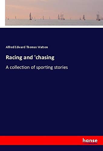 Racing and 'chasing: A collection of sporting stories