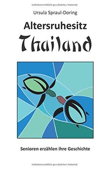 Altersruhesitz Thailand: Senioren erzählen ihre Geschichte