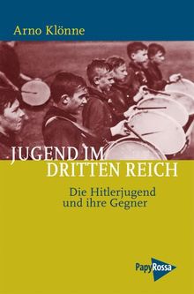 Jugend im Dritten Reich: Die Hitler-Jugend und ihre Gegner