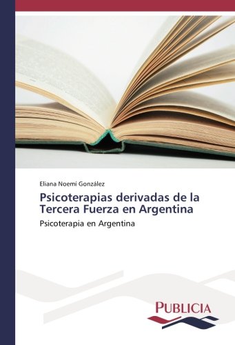 Psicoterapias derivadas de la Tercera Fuerza en Argentina: Psicoterapia en Argentina