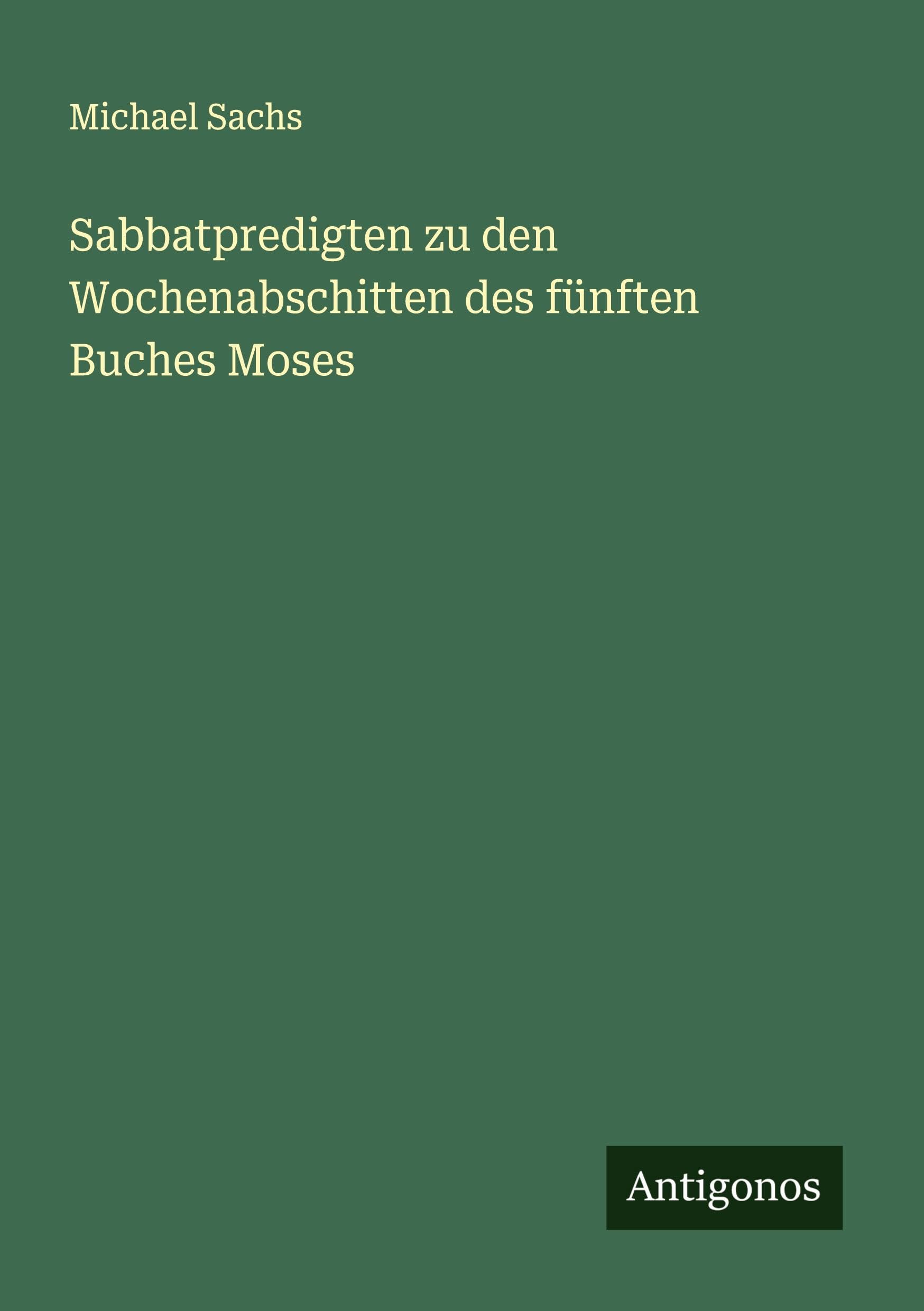 Sabbatpredigten zu den Wochenabschitten des fünften Buches Moses