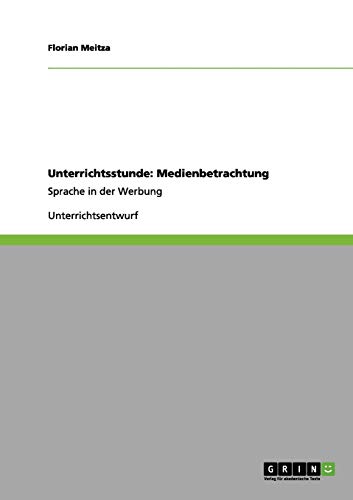 Unterrichtsstunde: Medienbetrachtung: Sprache in der Werbung
