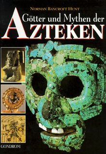 Götter und Mythen der Azteken