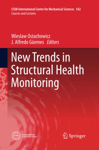 New Trends in Structural Health Monitoring (CISM International Centre for Mechanical Sciences, Band 542)