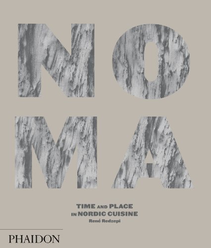 René Redzepi Noma , Time And Place In Nordic Cuisine