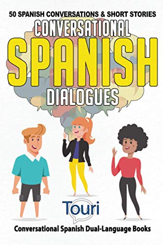 Conversational Spanish Dialogues: 50 Spanish Conversations and Short Stories (Spanish Language Learning, Band 1)