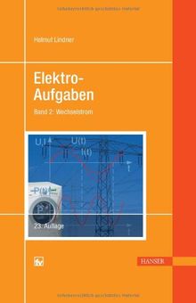 Elektro-Aufgaben. Übungsaufgaben zu den Grundlagen der Elektrotechnik: Elektro-Aufgaben: Band 2: Wechselstrom: BD II