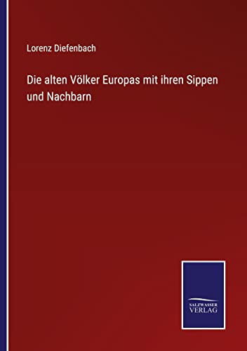 Die alten Völker Europas mit ihren Sippen und Nachbarn
