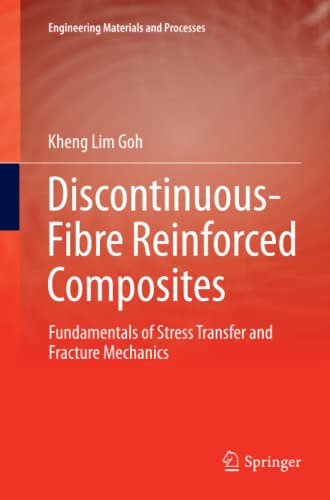 Discontinuous-Fibre Reinforced Composites: Fundamentals of Stress Transfer and Fracture Mechanics (Engineering Materials and Processes)