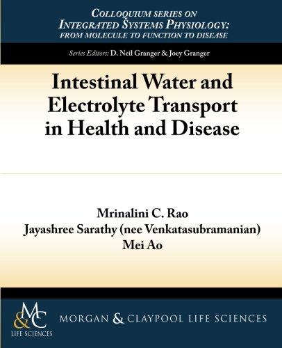 Intestinal Water and Electrolyte Transport in Health and Disease (Colloquium Series on Integrated Systems Physiology)