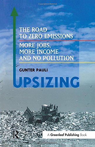 Upsizing: The Road to Zero Emissions: More Jobs, More Income and No Pollution