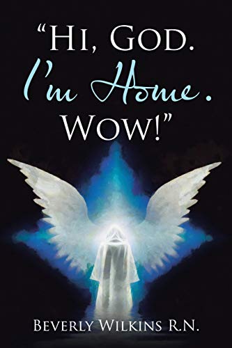 Hi, God. I'm Home. Wow!: I’m Home, Wow!