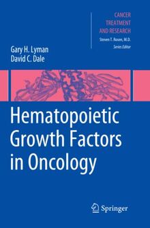 Hematopoietic Growth Factors in Oncology (Cancer Treatment and Research, Band 157)