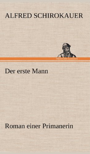 Der erste Mann: Roman einer Primanerin