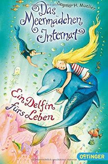 Das Meermädchen-Internat. Ein Delfin fürs Leben: Band 3