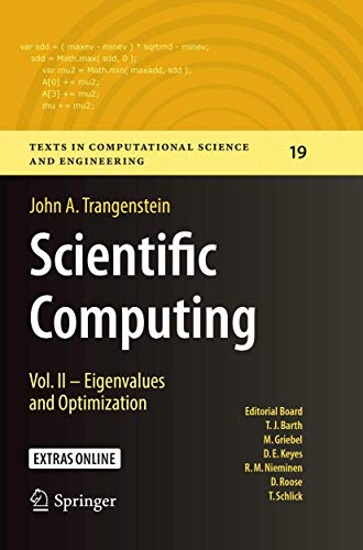 Scientific Computing: Vol. II - Eigenvalues and Optimization (Texts in Computational Science and Engineering, 19, Band 19)