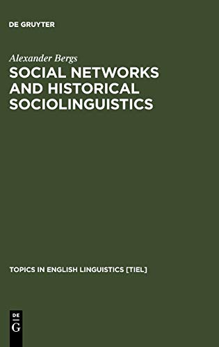 Social Networks and Historical Sociolinguistics: Studies in Morphosyntactic Variation in the Paston Letters (1421-1503) (Topics in English Linguistics [TiEL], 51, Band 51)