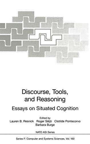 Discourse, Tools and Reasoning: Essays on Situated Cognition (Nato ASI Subseries F:, 160, Band 160)