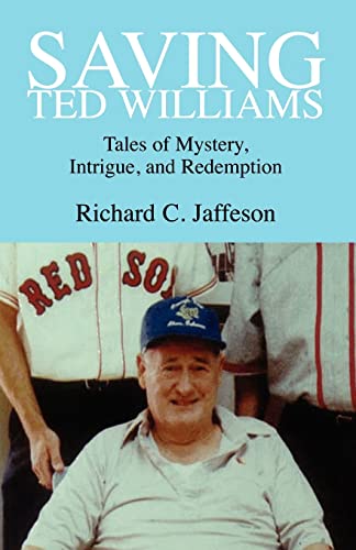 Saving Ted Williams: Tales of Mystery, Intrigue and Redemption