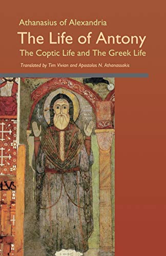 Athanasius of Alexandria: The Life of Antony, the Coptic Life and the Greek Life (Cistercian Studies, Band 202)
