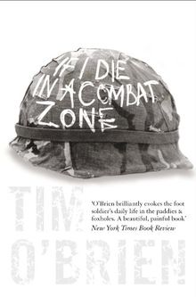 If I Die in a Combat Zone (Harper Perennial Modern Classics)