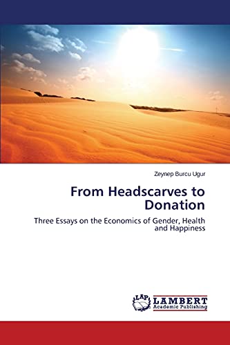 From Headscarves to Donation: Three Essays on the Economics of Gender, Health and Happiness
