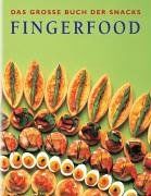 Fingerfood. Das grosse Buch der Snacks