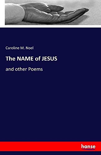 The NAME of JESUS: and other Poems