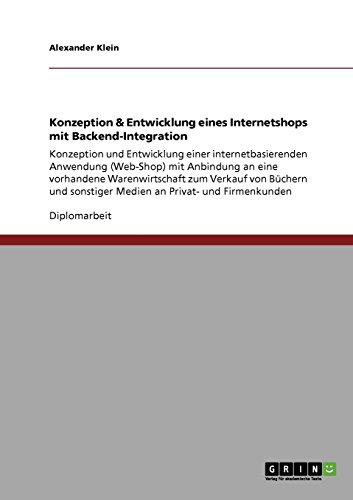 Konzeption & Entwicklung eines Internetshops mit Backend-Integration: Konzeption und Entwicklung einer internetbasierenden Anwendung (Web-Shop) mit ... sonstiger Medien an Privat- und Firmenkunden
