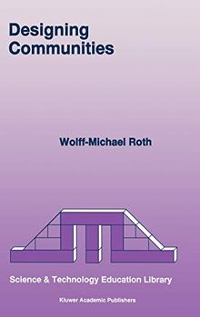 Designing Communities (Contemporary Trends and Issues in Science Education, 3, Band 3)