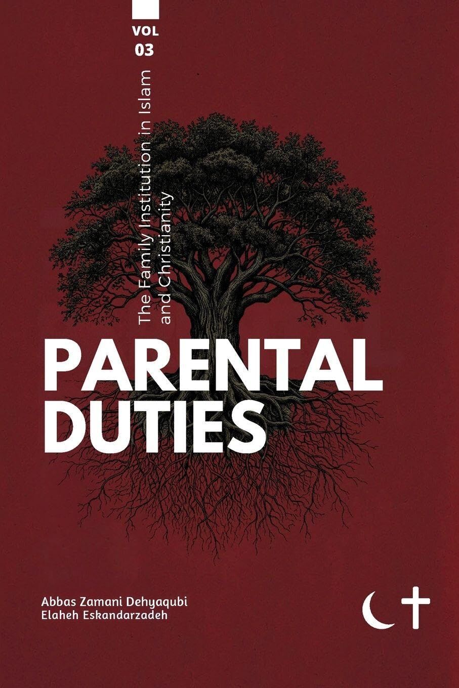 The Family institution in Islam and Christianity- Vol 3- Parental Duties