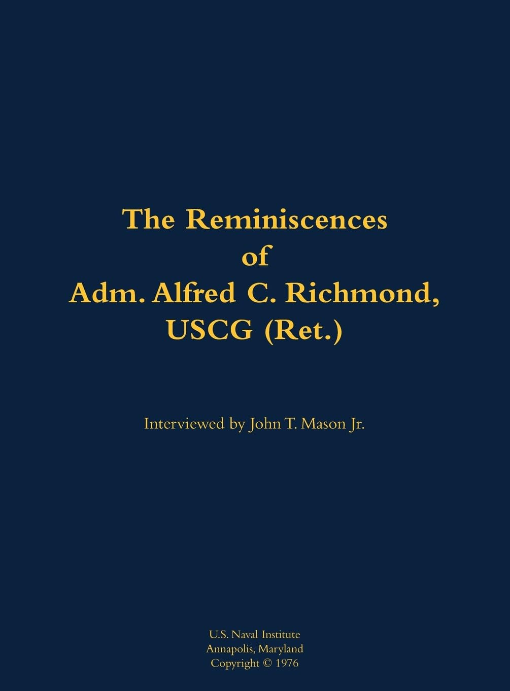 The Reminiscences of Adm. Alfred C. Richmond, USCG (Ret.): 1902-1984