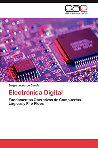 Electrónica Digital: Fundamentos Operativos de Compuertas Lógicas y Flip-Flops