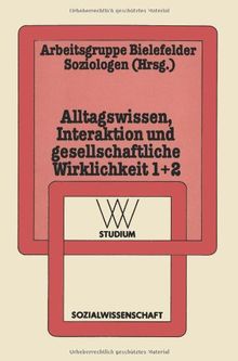 Alltagswissen, Interaktion und Gesellschaftliche Wirklichkeit (wv studium)