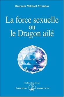 La force sexuelle ou Le dragon ailé