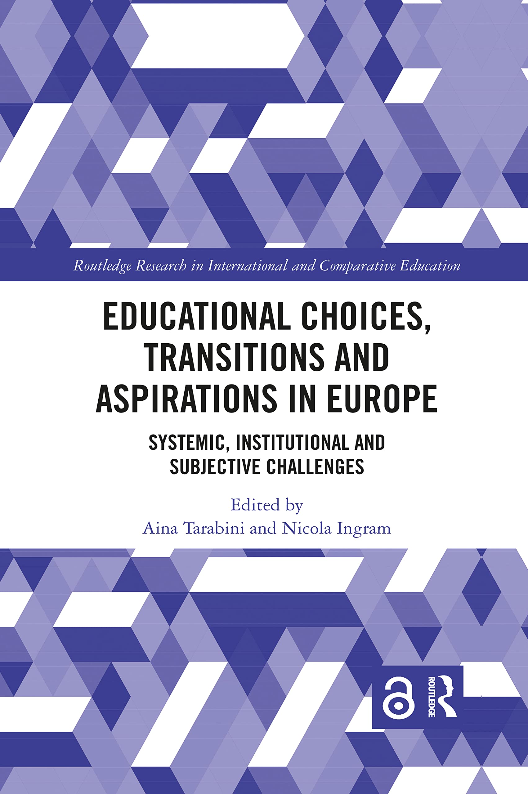 Educational Choices, Transitions and Aspirations in Europe: Systemic, Institutional and Subjective Challenges (Routledge Research in International and Comparative Educatio)