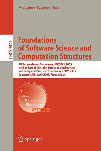 Foundations of Software Science and Computational Structures: 8th International Conference, FOSSACS 2005, Held as Part of the Joint European ... Notes in Computer Science, Band 3441)