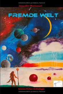 Fremde Welt: Science Fiction Anthologie