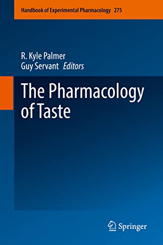 The Pharmacology of Taste (Handbook of Experimental Pharmacology, 275, Band 275)