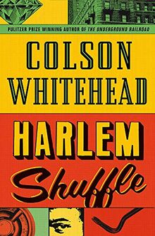 Harlem Shuffle: from the author of The Underground Railroad