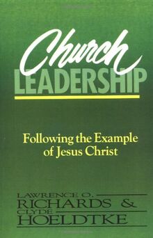 Church Leadership: Following the Example of Jesus Christ