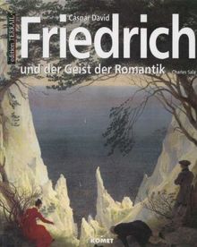 Caspar David Friedrich und der Geist der Romantik