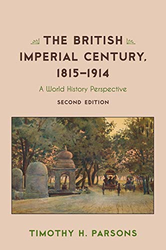 The British Imperial Century, 1815-1914: A World History Perspective, Second Edition (Critical Issues in World and International History)
