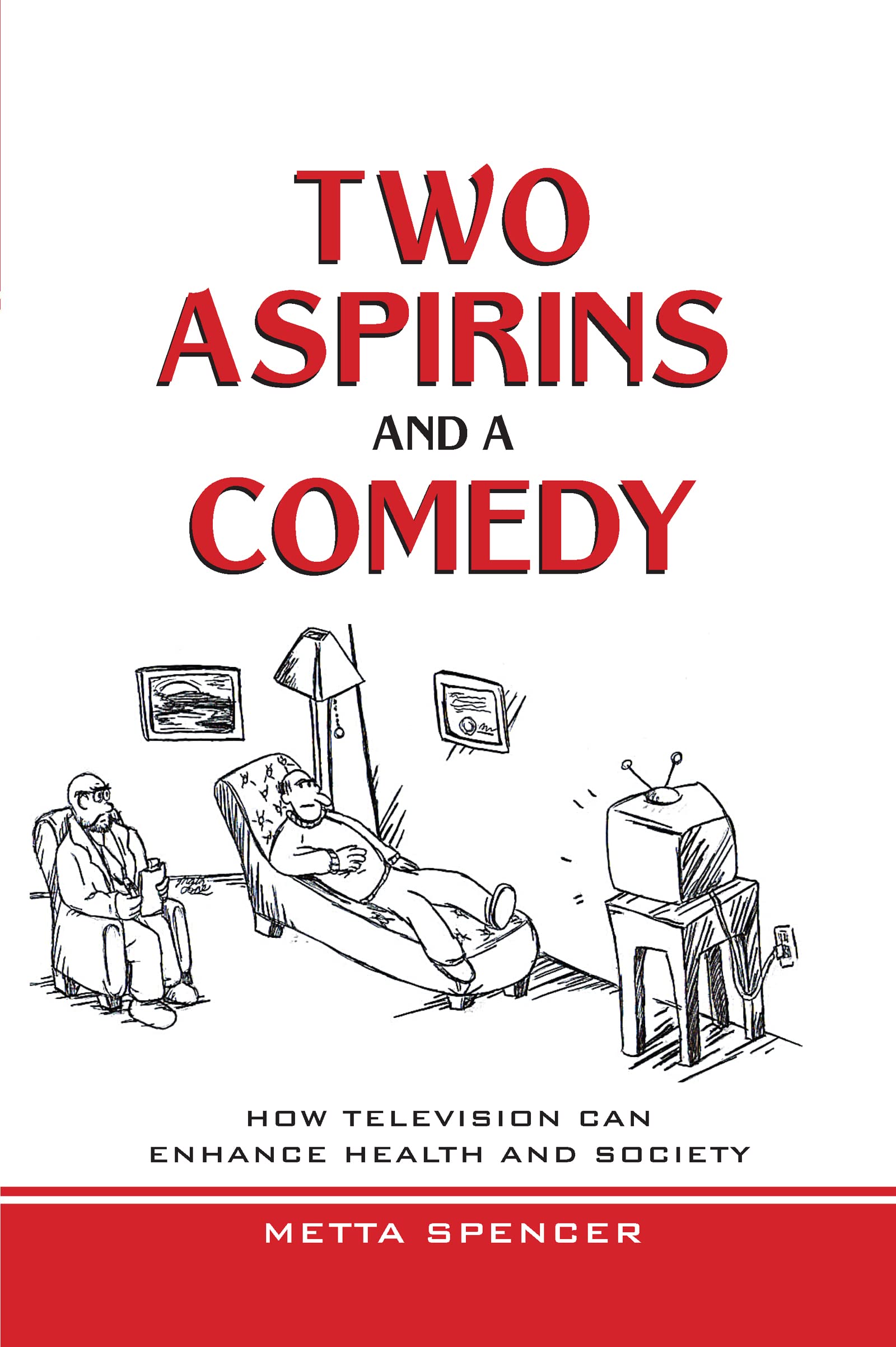 Two Aspirins and a Comedy: How Television Can Enhance Health and Society