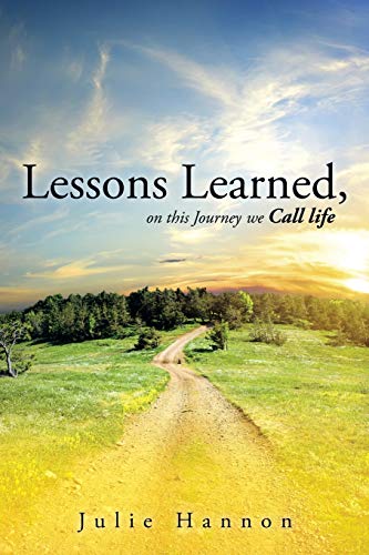 Lessons Learned, On This Journey We Call Life