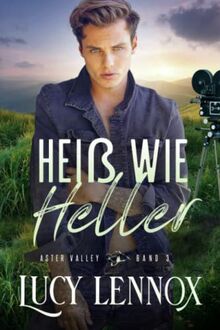 Heiß wie Heller (Aster Valley, Band 3)